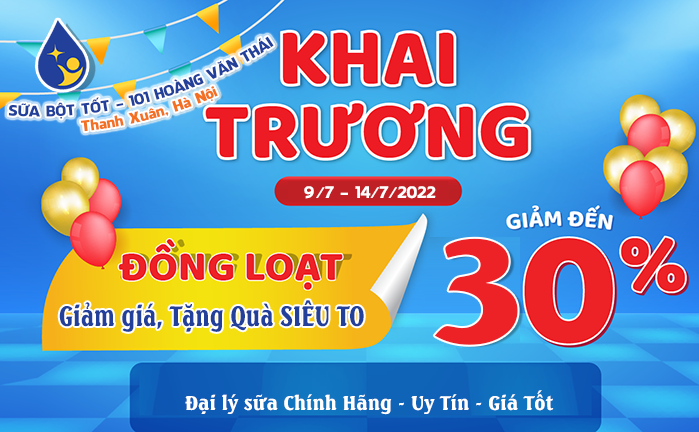 TƯNG BỪNG KHAI TRƯƠNG SỮA BỘT TỐT – 101 HOÀNG VĂN THÁI – KHUYẾN MÃI LỚN